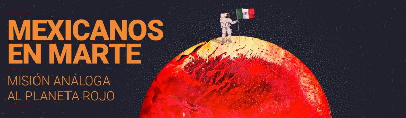 MEXICANOS EN MARTE, misión análoga al plantea rojo