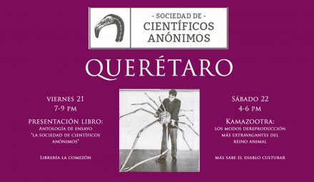 Científicos anónimos edición especial: Querétaro