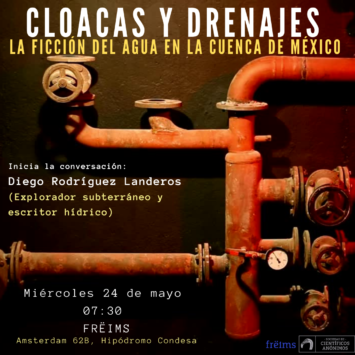 Científics Anónims #72 Cloacas y Drenajes: La ficción del agua en la Cuenca de México