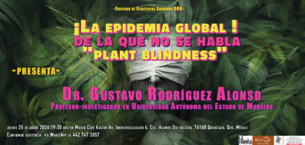 Científicos Anónimos QRO: ¡La epidemia de la que no se habla! Plant blindness