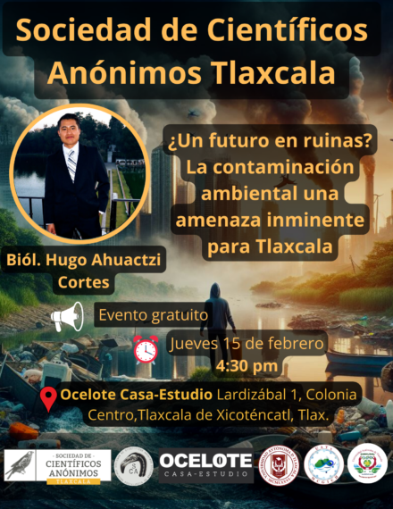Científicos Anónimos TLAX: ¿Un Futuro en ruinas? La contaminación ambiental una amenaza inminente para Tlaxcala