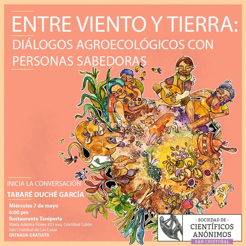 Entre Viento y Tierra: Diálogos Agroecológicos con personas sabedoras / SCA San Cristóbal de las Casas