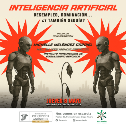 SCA Guanajuato / Inteligencia Artificial: Desempleo, dominación y también… ¿Sequía?