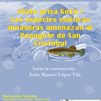 ¡Date prisa Gokú, las especies exóticas invasoras amenazan al Popoyote de San Cristóbal! / SCA San Cristóbal de las Casas