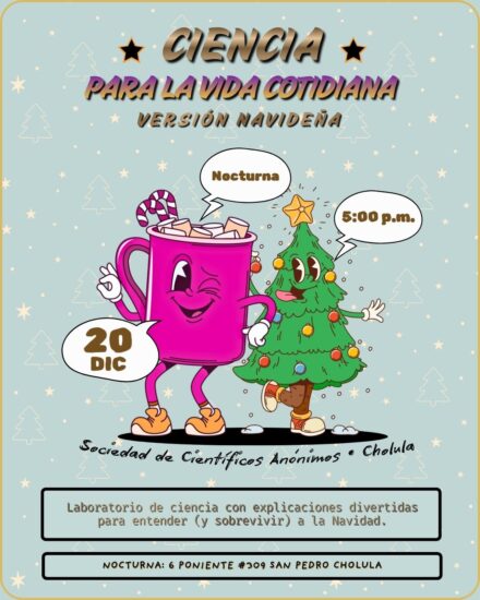 CIENCIA PARA LA VIDA COTIDIANA | Versión Navideña🎄✨🪅 SCA Cholula