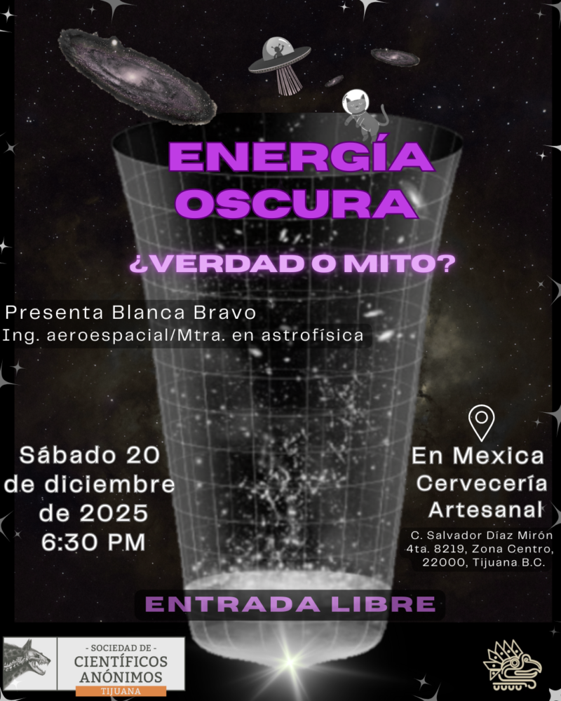 Energía Oscura ¿verdad o mito? / SCA Tijuana