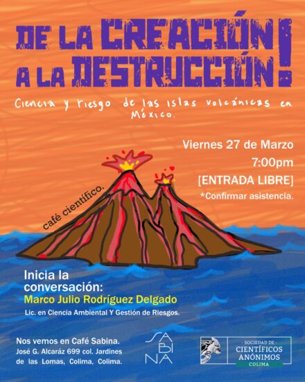 De la Creación a la Destrucción: Ciencia y riesgo de las islas volcánicas en México  / SCA Colima