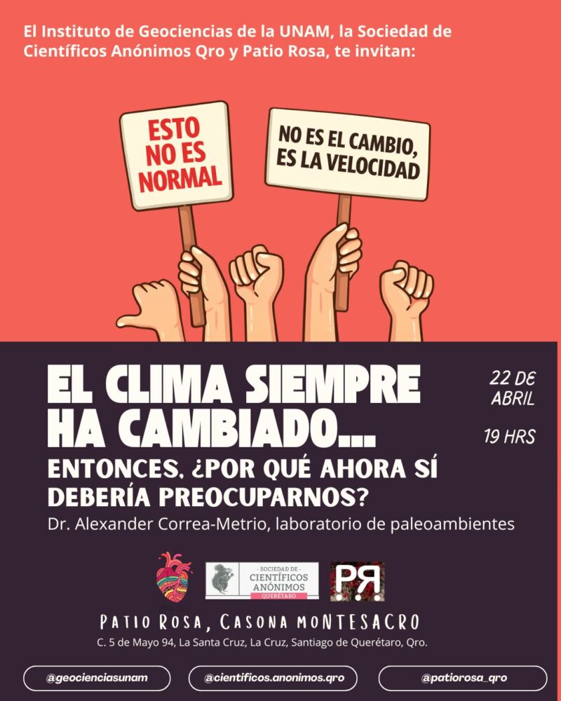 El clima siempre ha cambiado… Entonces, ¿por qué ahora sí debería preocuparnos? / SCA Querétaro