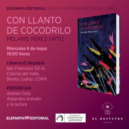 LETRAS Y LAGARTOS: “Con llanto de cocodrilo” (presentación de libro, CDMX)