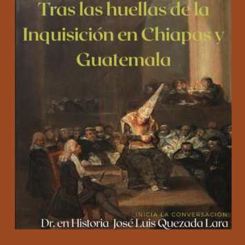 Tras las huellas de la Inquisición en Chiapas y Guatemala / Chiapas