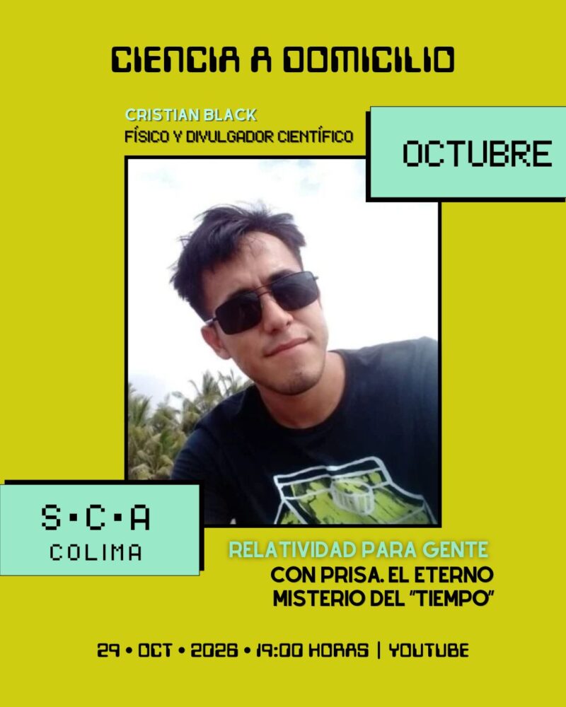 Ciencia a Domicilio / Relatividad para gente con prisa. El eterno misterio del “Tiempo” / Colima