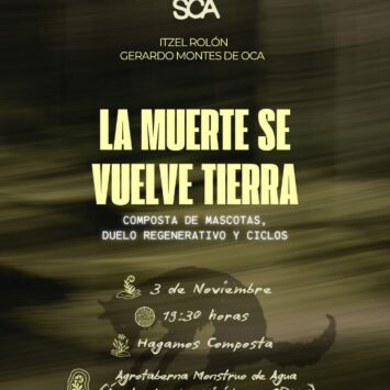 LA MUERTE SE VUELVE TIERRA. Composta de mascotas, duelo regenerativo y ciclos / CDMX