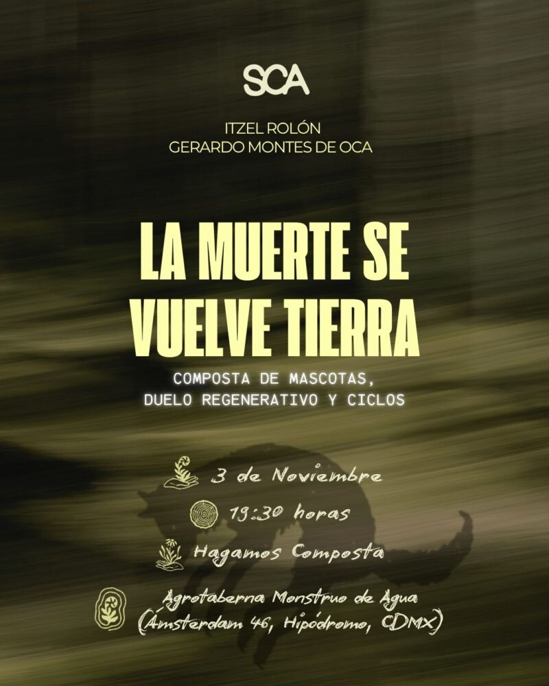LA MUERTE SE VUELVE TIERRA. Composta de mascotas, duelo regenerativo y ciclos / CDMX